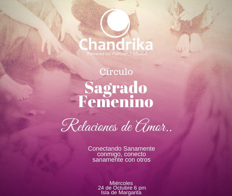 Circulo Sagrado Femenino Octubre 2018: Relaciones de Amor